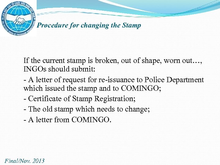 Procedure for changing the Stamp If the current stamp is broken, out of shape,