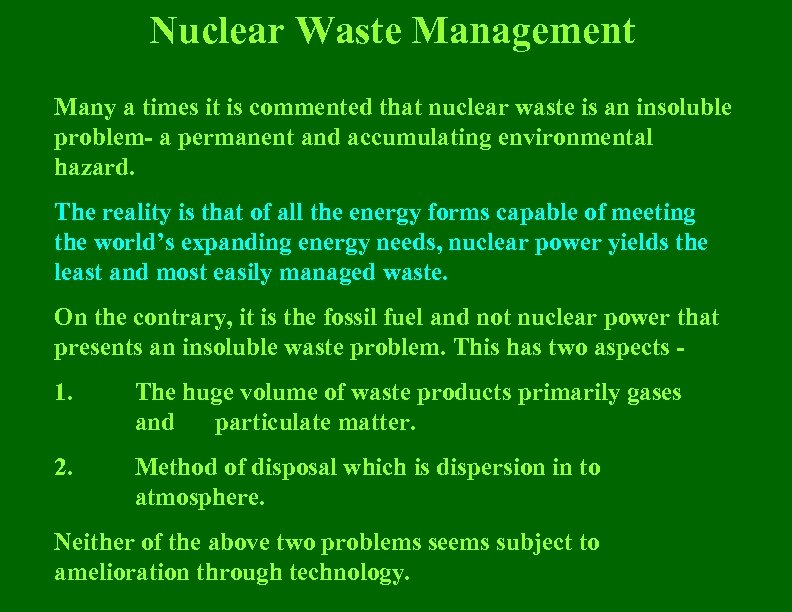 Nuclear Waste Management Many a times it is commented that nuclear waste is an