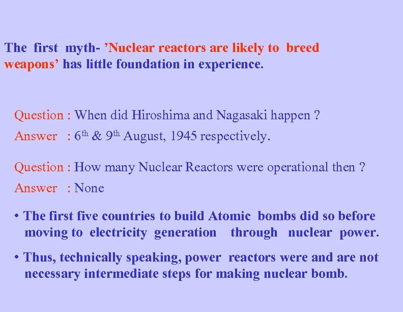 The first myth- ’Nuclear reactors are likely to breed weapons’ has little foundation in