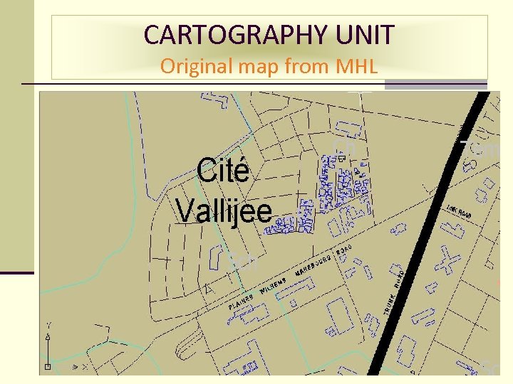 CARTOGRAPHY UNIT Original map from MHL 