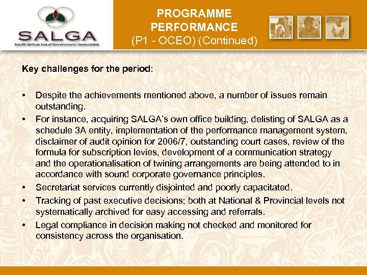 PROGRAMME PERFORMANCE (P 1 - OCEO) (Continued) Key challenges for the period: • •