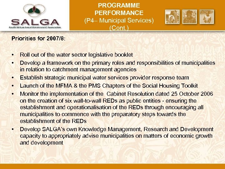 PROGRAMME PERFORMANCE (P 4– Municipal Services) (Cont. ) Priorities for 2007/8: • • •