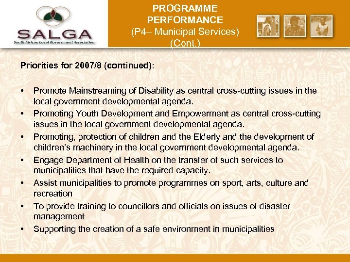 PROGRAMME PERFORMANCE (P 4– Municipal Services) (Cont. ) Priorities for 2007/8 (continued): • •