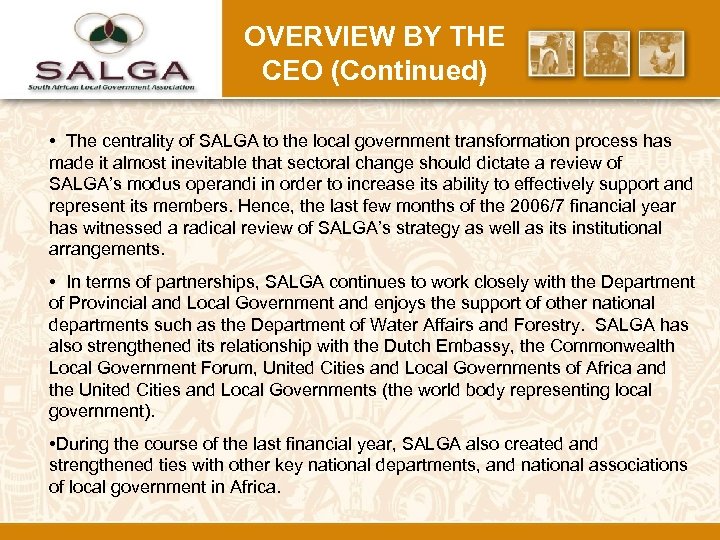 OVERVIEW BY THE CEO (Continued) • The centrality of SALGA to the local government