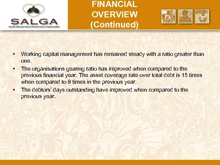 FINANCIAL OVERVIEW (Continued) • • • Working capital management has remained steady with a