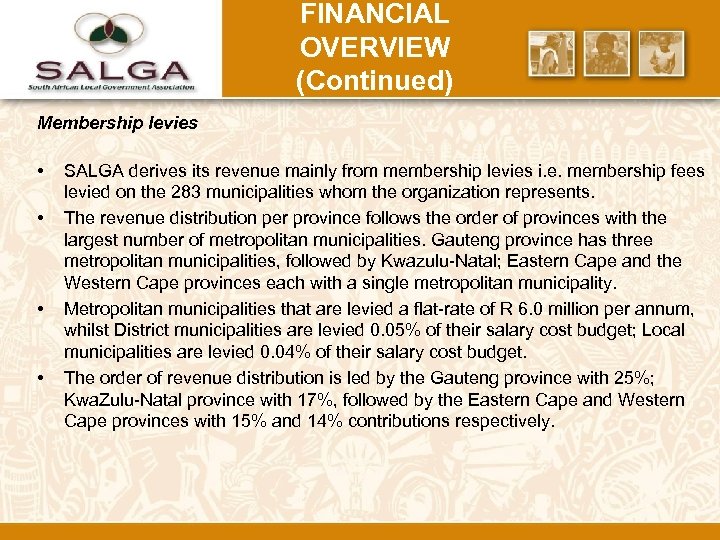 FINANCIAL OVERVIEW (Continued) Membership levies • • SALGA derives its revenue mainly from membership