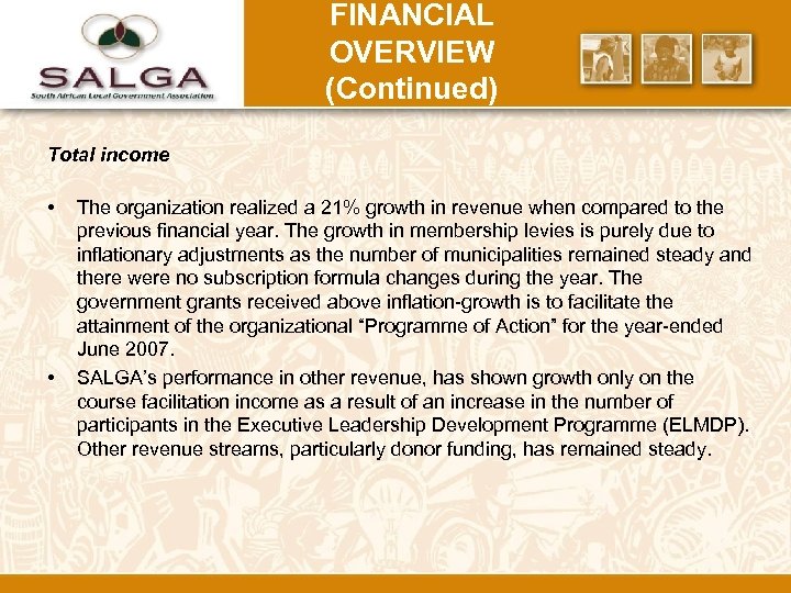 FINANCIAL OVERVIEW (Continued) Total income • • The organization realized a 21% growth in