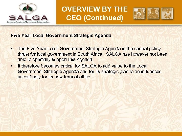 OVERVIEW BY THE CEO (Continued) Five-Year Local Government Strategic Agenda • • The Five