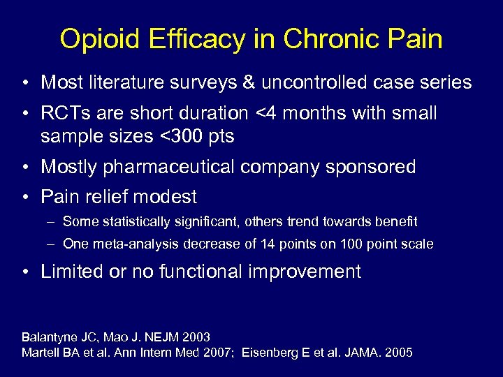 Opioid Efficacy in Chronic Pain • Most literature surveys & uncontrolled case series •