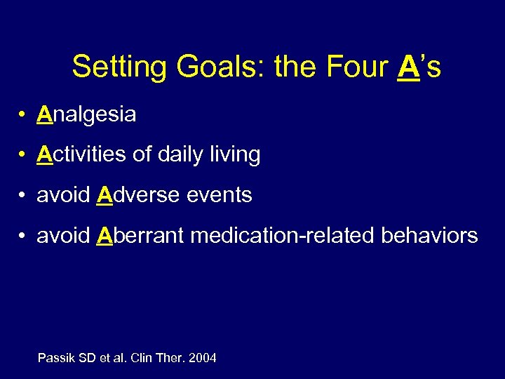 Setting Goals: the Four A’s • Analgesia • Activities of daily living • avoid