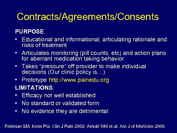 Contracts/Agreements/Consents PURPOSE: • Educational and informational, articulating rationale and risks of treatment • Articulates