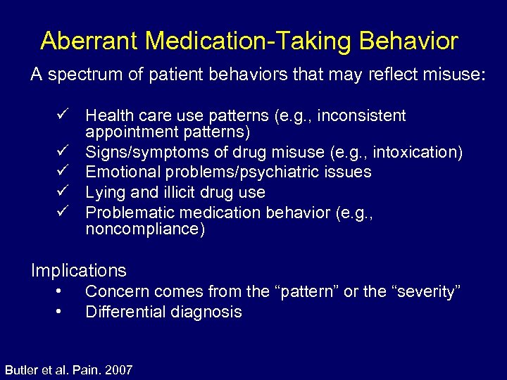 Aberrant Medication-Taking Behavior A spectrum of patient behaviors that may reflect misuse: ü Health