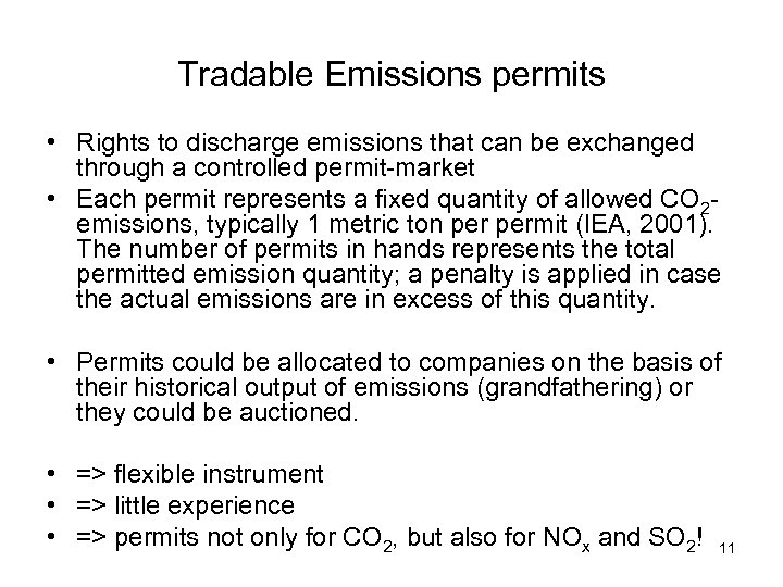 Tradable Emissions permits • Rights to discharge emissions that can be exchanged through a