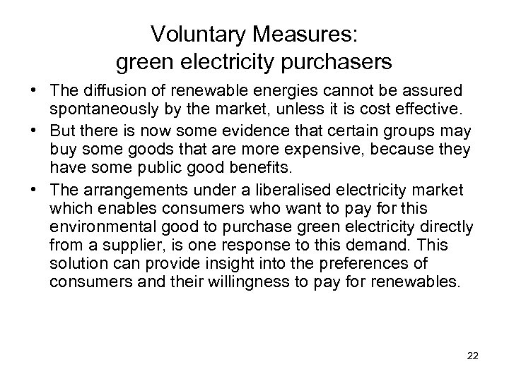 Voluntary Measures: green electricity purchasers • The diffusion of renewable energies cannot be assured