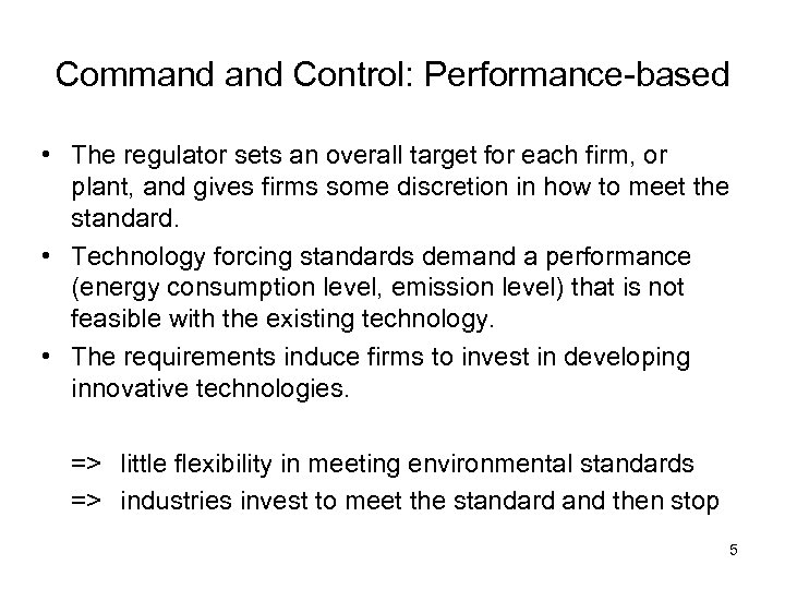 Command Control: Performance-based • The regulator sets an overall target for each firm, or