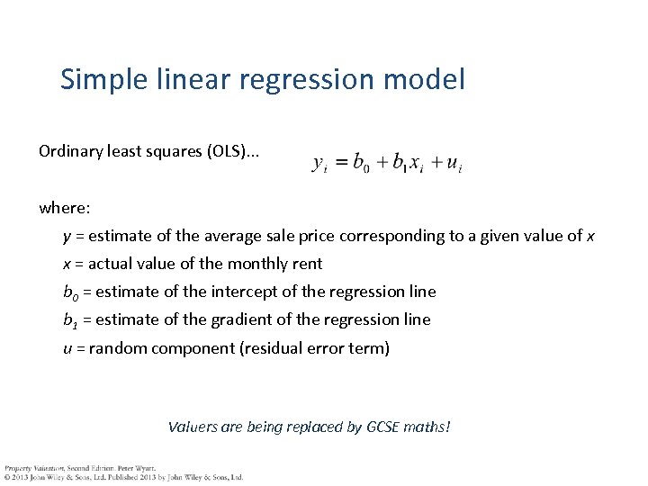 Simple linear regression model Ordinary least squares (OLS). . . where: y = estimate