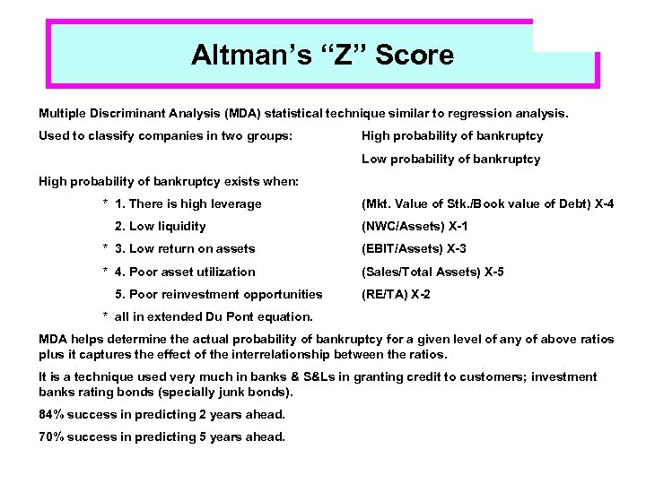 3 - 34 Altman’s “Z” Score Multiple Discriminant Analysis (MDA) statistical technique similar to