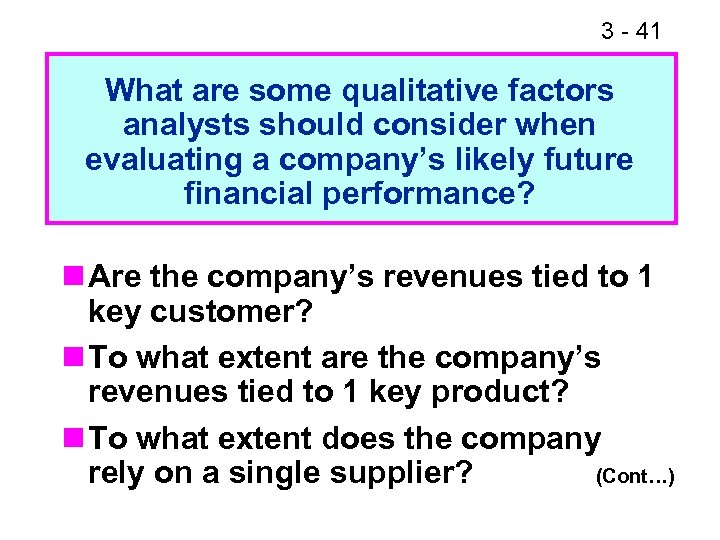 3 - 47 41 What are some qualitative factors analysts should consider when evaluating