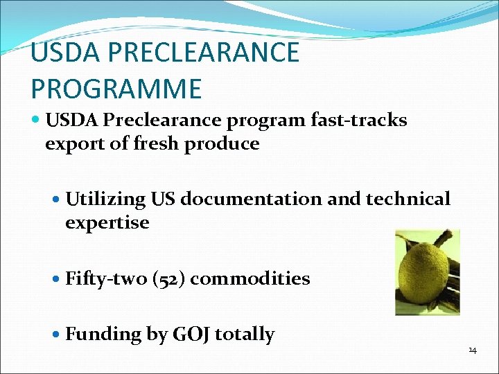 USDA PRECLEARANCE PROGRAMME USDA Preclearance program fast-tracks export of fresh produce Utilizing US documentation