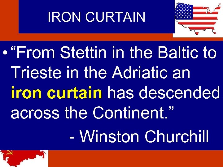 IRON CURTAIN • “From Stettin in the Baltic to Trieste in the Adriatic an