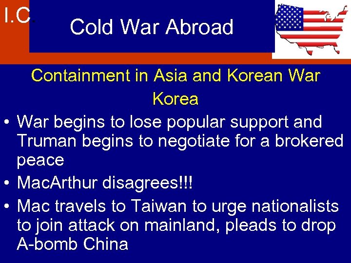 I. C. Cold War Abroad Containment in Asia and Korean War Korea • War