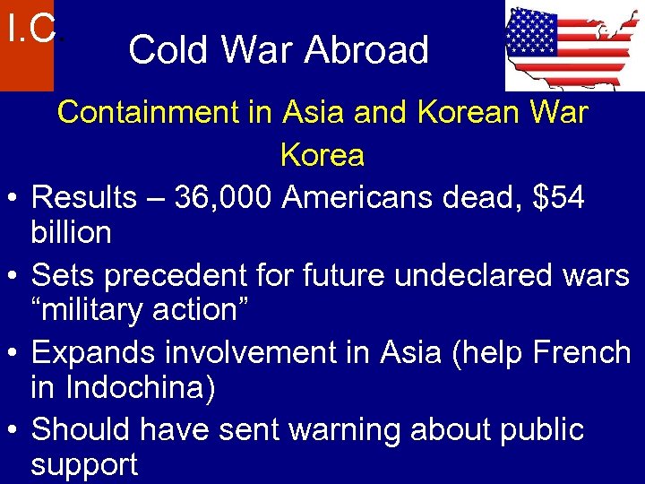 I. C. • • Cold War Abroad Containment in Asia and Korean War Korea