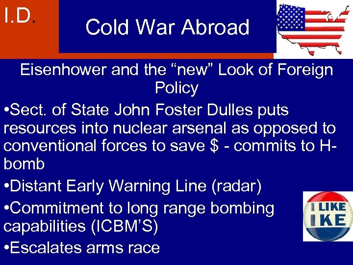 I. D. Cold War Abroad Eisenhower and the “new” Look of Foreign Policy •