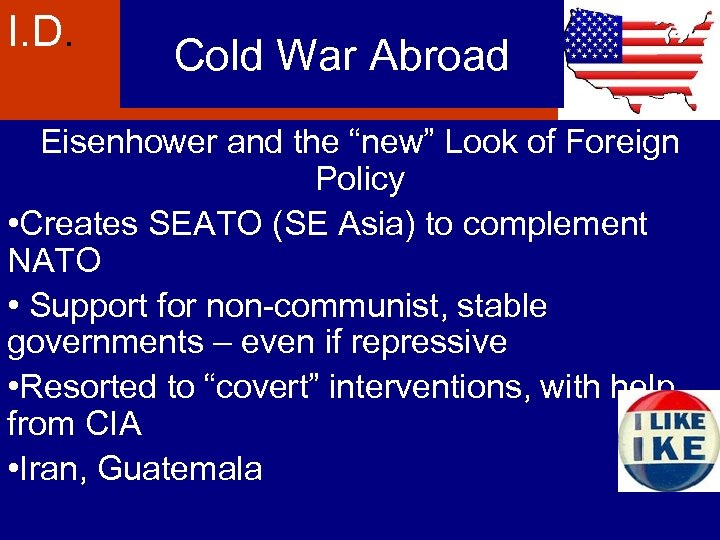 I. D. Cold War Abroad Eisenhower and the “new” Look of Foreign Policy •