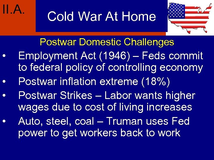 II. A. Cold War At Home Postwar Domestic Challenges • • Employment Act (1946)