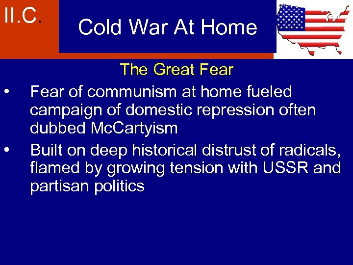 II. C. • • Cold War At Home The Great Fear of communism at