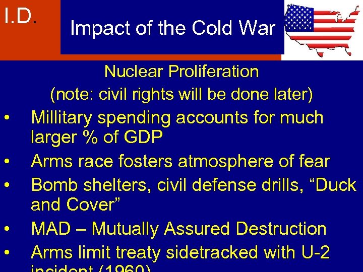 I. D. Impact of the Cold War Nuclear Proliferation (note: civil rights will be
