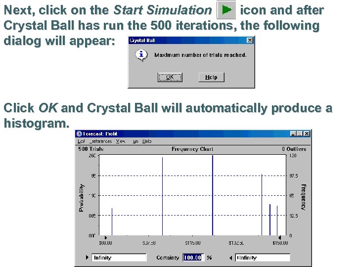 Next, click on the Start Simulation icon and after Crystal Ball has run the