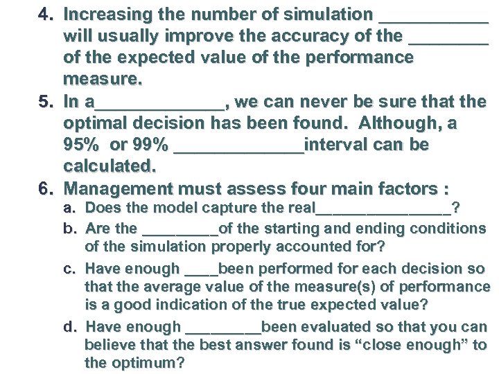 4. Increasing the number of simulation ______ will usually improve the accuracy of the