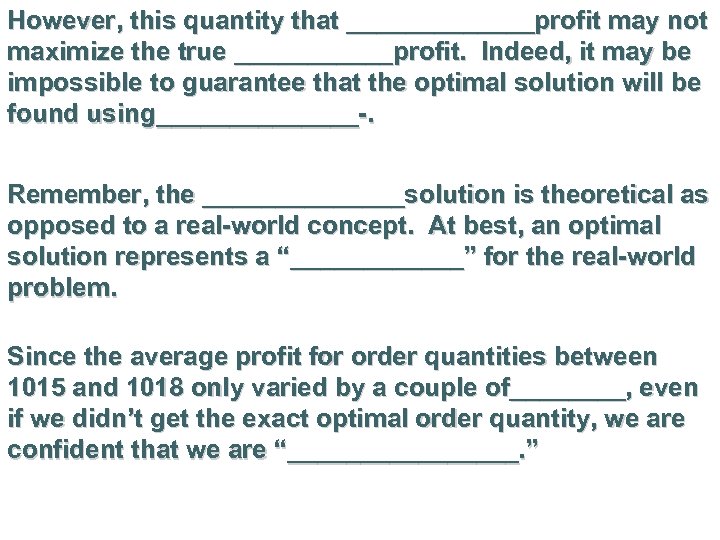 However, this quantity that _______profit may not maximize the true ______profit. Indeed, it may