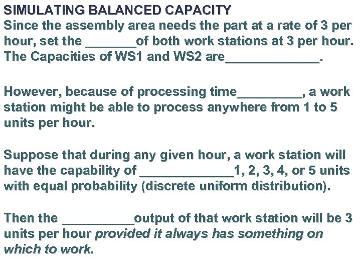 SIMULATING BALANCED CAPACITY Since the assembly area needs the part at a rate of