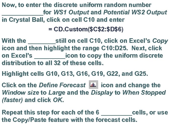 Now, to enter the discrete uniform random number ______for WS 1 Output and Potential