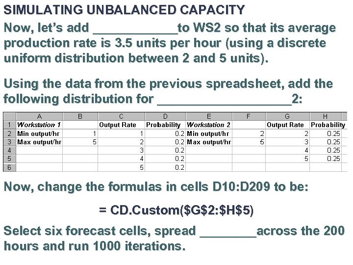 SIMULATING UNBALANCED CAPACITY Now, let’s add ______to WS 2 so that its average production