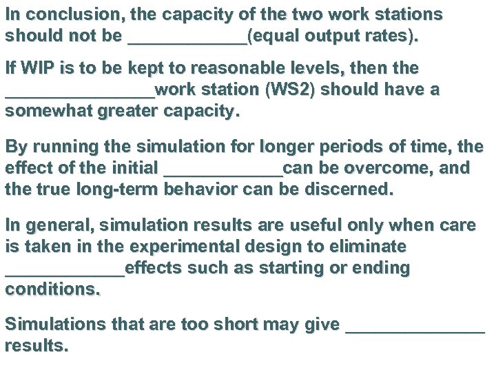 In conclusion, the capacity of the two work stations should not be ______(equal output