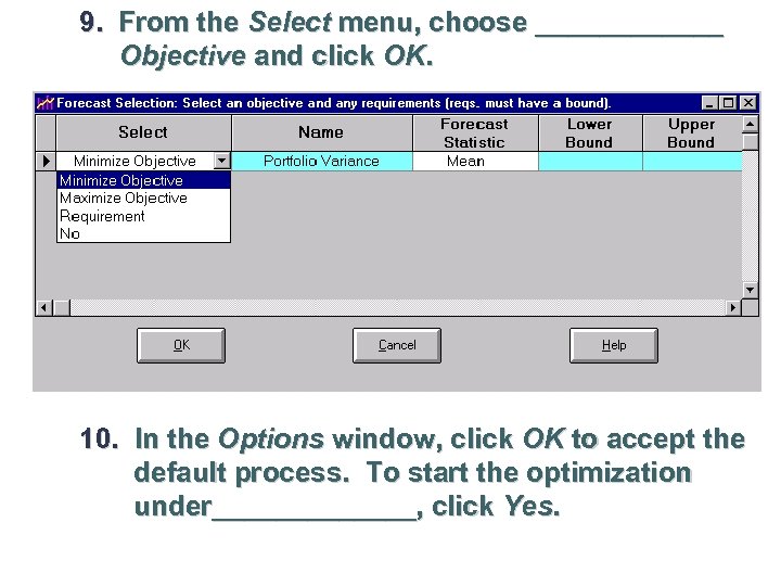 9. From the Select menu, choose ______ Objective and click OK. 10. In the