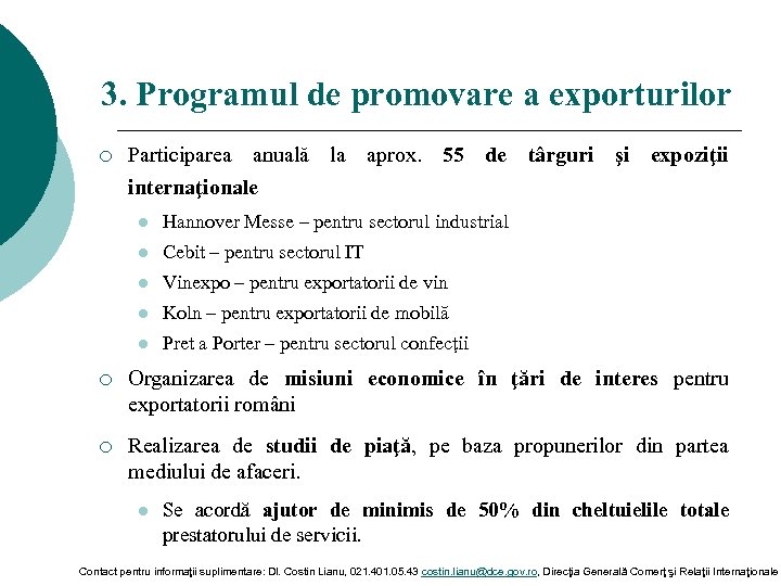 3. Programul de promovare a exporturilor ¡ Participarea anuală la aprox. 55 de târguri