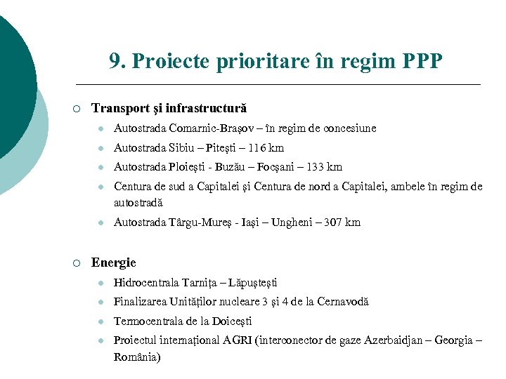 9. Proiecte prioritare în regim PPP ¡ Transport şi infrastructură l l Autostrada Sibiu