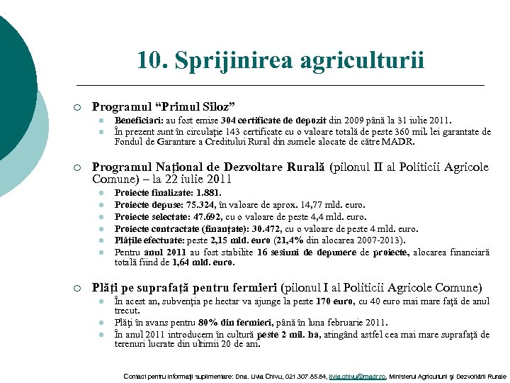 10. Sprijinirea agriculturii ¡ Programul “Primul Siloz” l l ¡ Programul Naţional de Dezvoltare