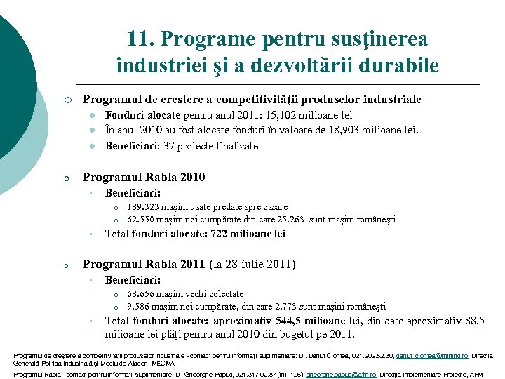 11. Programe pentru susţinerea industriei şi a dezvoltării durabile ¡ Programul de creştere a