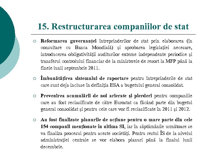 15. Restructurarea companiilor de stat ¡ Reformarea guvernanţei întreprinderilor de stat prin elaborarea (în