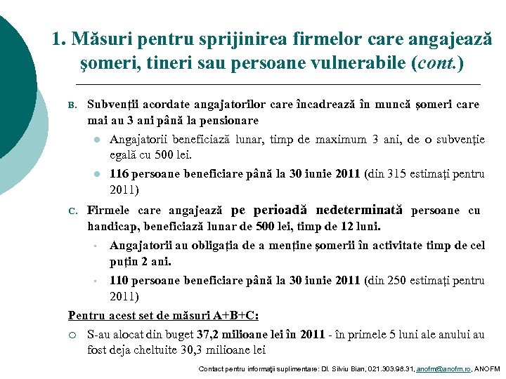 1. Măsuri pentru sprijinirea firmelor care angajează şomeri, tineri sau persoane vulnerabile (cont. )