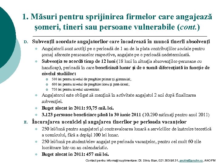 1. Măsuri pentru sprijinirea firmelor care angajează şomeri, tineri sau persoane vulnerabile (cont. )