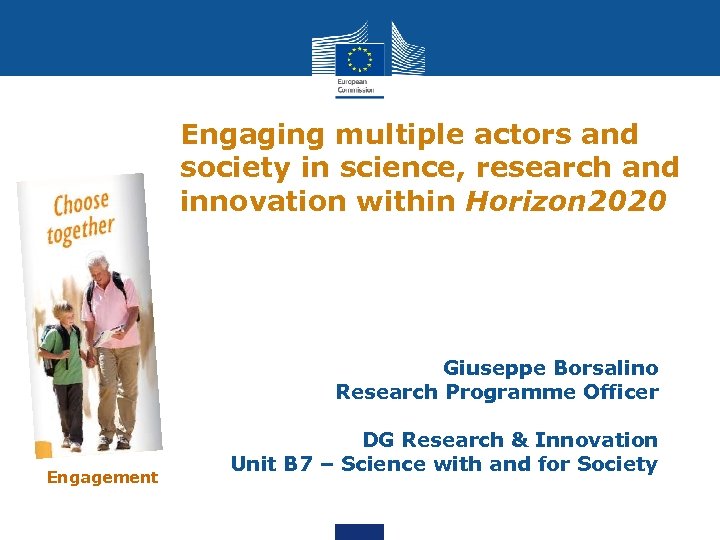 Engaging multiple actors and society in science, research and innovation within Horizon 2020 Giuseppe