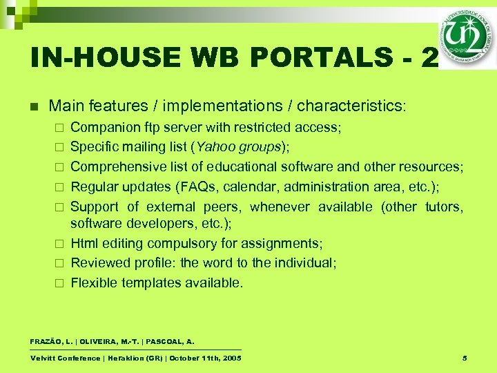 IN-HOUSE WB PORTALS - 2 n Main features / implementations / characteristics: ¨ ¨