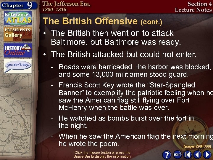 The British Offensive (cont. ) • The British then went on to attack Baltimore,