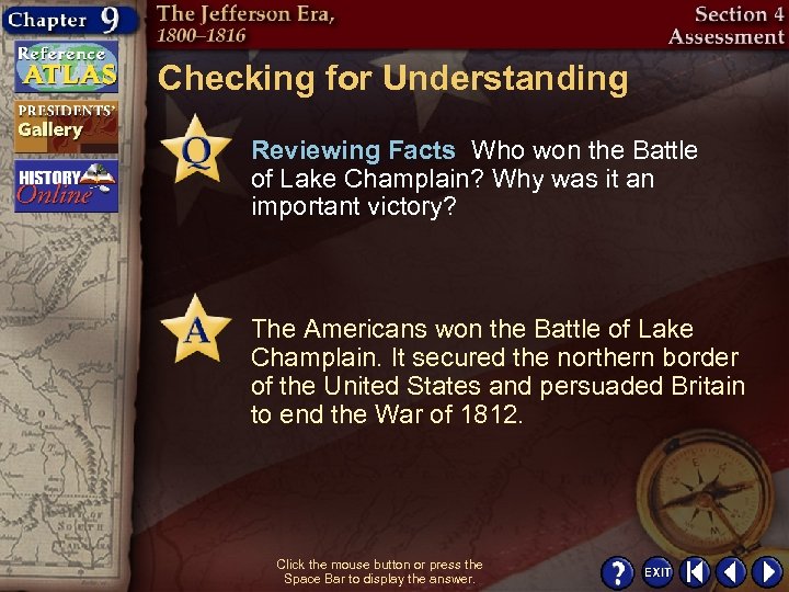 Checking for Understanding Reviewing Facts Who won the Battle of Lake Champlain? Why was